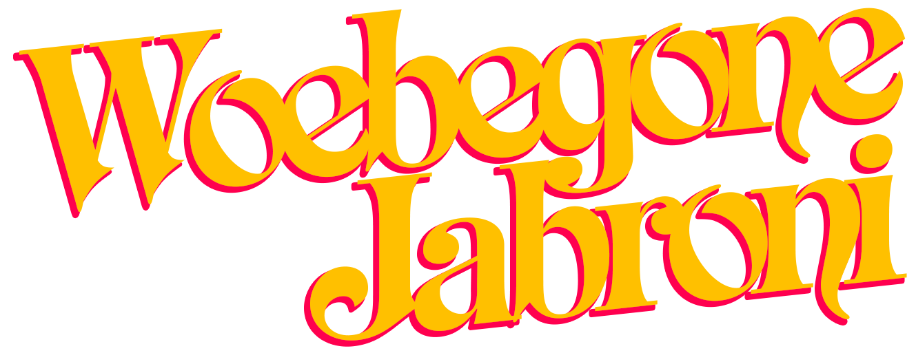 Woebegone Jabroni